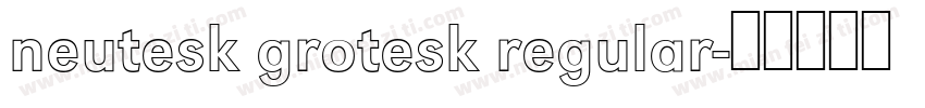neutesk grotesk regular字体转换